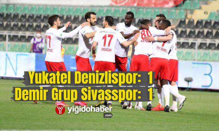 Yukatel Denizlispor 1-1 Demir Grup Sivasspor