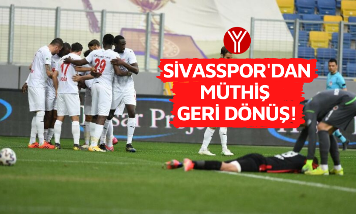 Sivasspor’dan Müthiş Geri Dönüş!