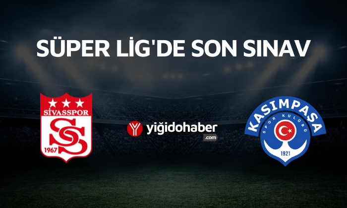 Süper Lig’de Son Sınav