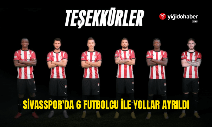 Sivasspor’da 6 futbolcuyla yollar ayrıldı!