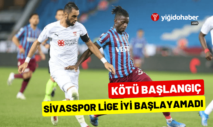 Sivasspor lige iyi başlayamadı