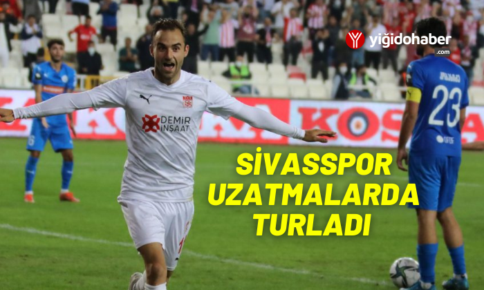 Sivasspor uzatmalarda turladı