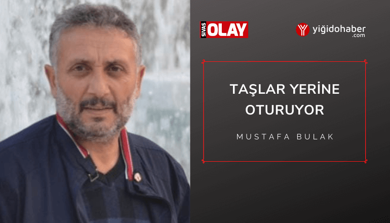 Taşlar Yerine Oturuyor