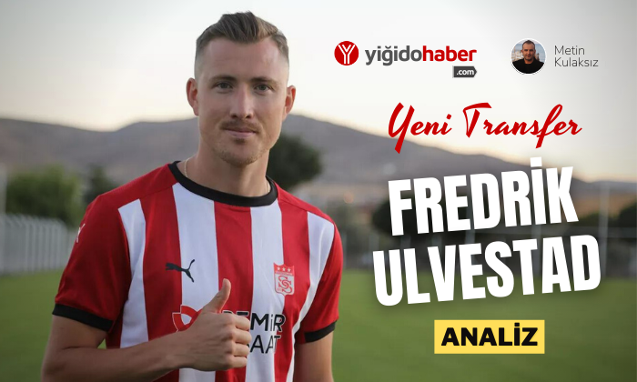 Sivasspor’un yeni transferi Fredrik Ulvestad kimdir?