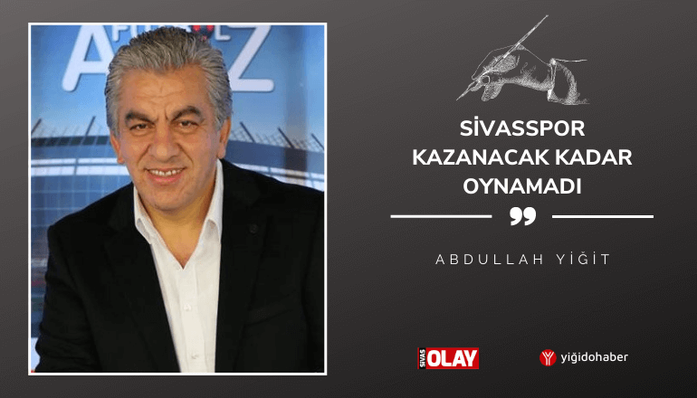 Sivasspor Kazanacak Kadar Oynamadı