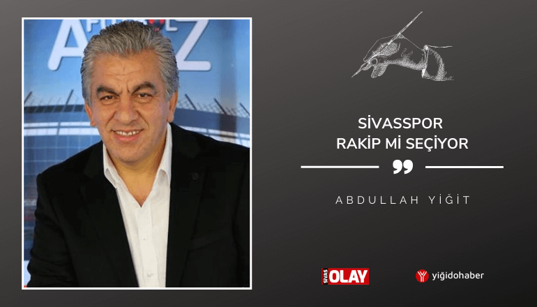 Sivasspor rakip mi seçiyor?
