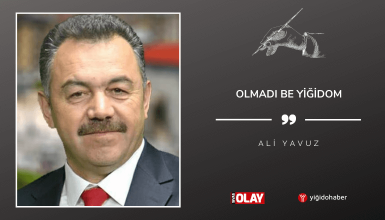 Olmadı Be Yiğidom