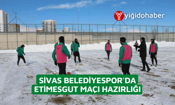 Sivas Belediyespor’da Etimesgut maçı hazırlığı