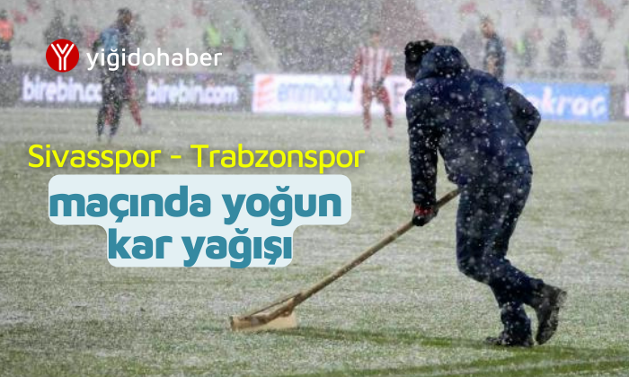 Sivasspor-Trabzonspor maçında yoğun kar yağışı!