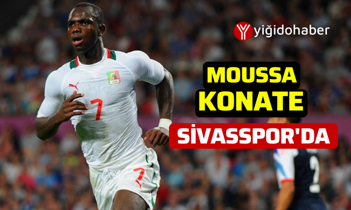 Moussa Konate Sivasspor’da!