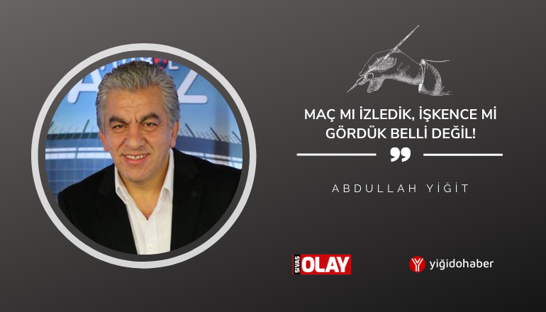 Maç mı izledik, işkence mi gördük belli değil!