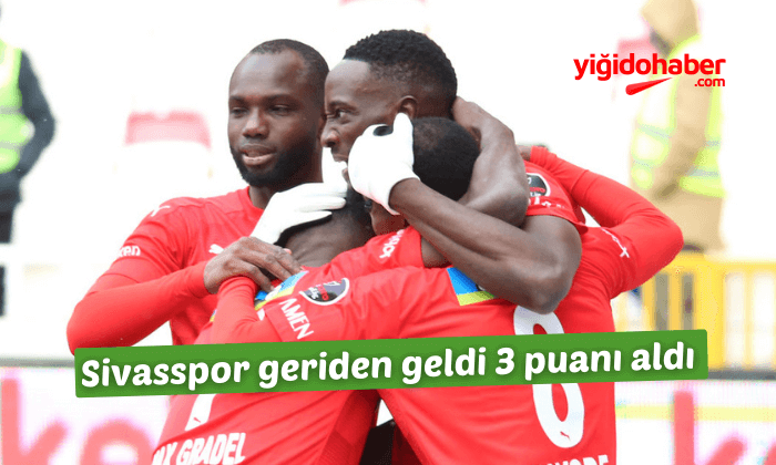 Sivasspor geriden geldi 3 puanı aldı!