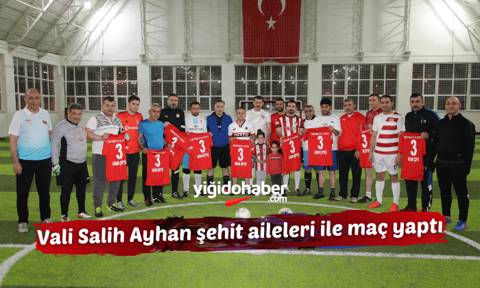 Vali Salih Ayhan şehit aileleri ile maç yaptı