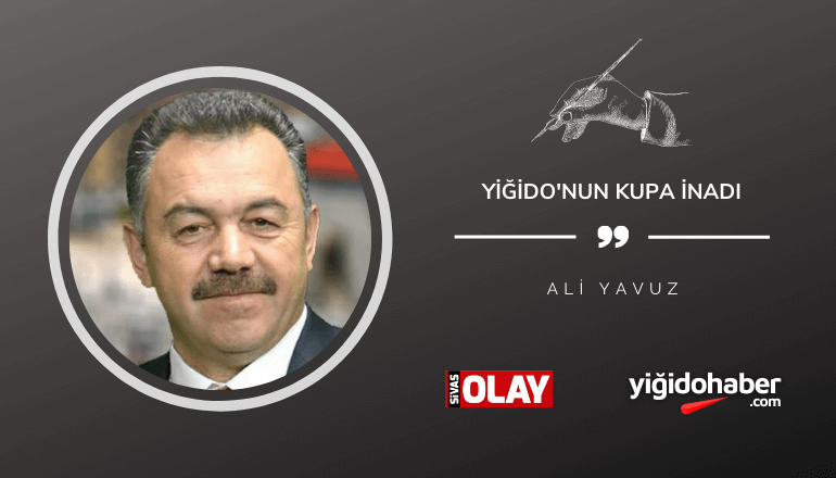 Yiğido’nun Kupa İnadı