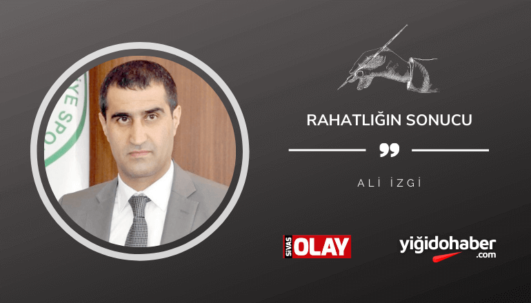 Rahatlığın Sonucu