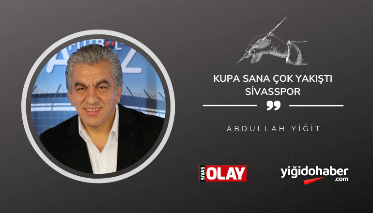 Kupa Sana Çok Yakıştı Sivasspor