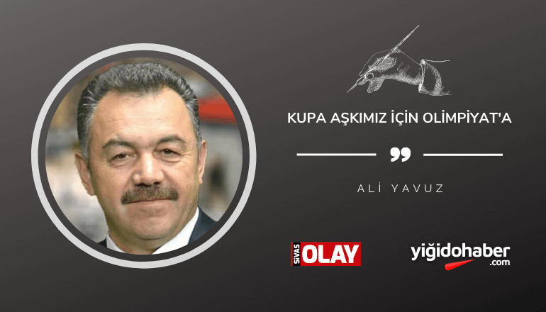 Kupa Aşkımız İçin Olimpiyat’a