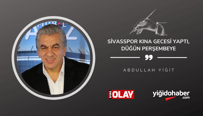 Sivasspor Kına Gecesi Yaptı, Düğün Perşembeye