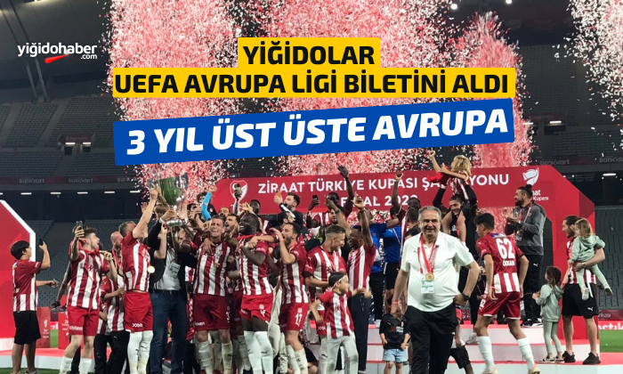 Yiğidolar, UEFA Avrupa Ligi biletini aldı!