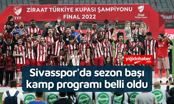 Sivasspor’da sezon başı kamp programı belli oldu
