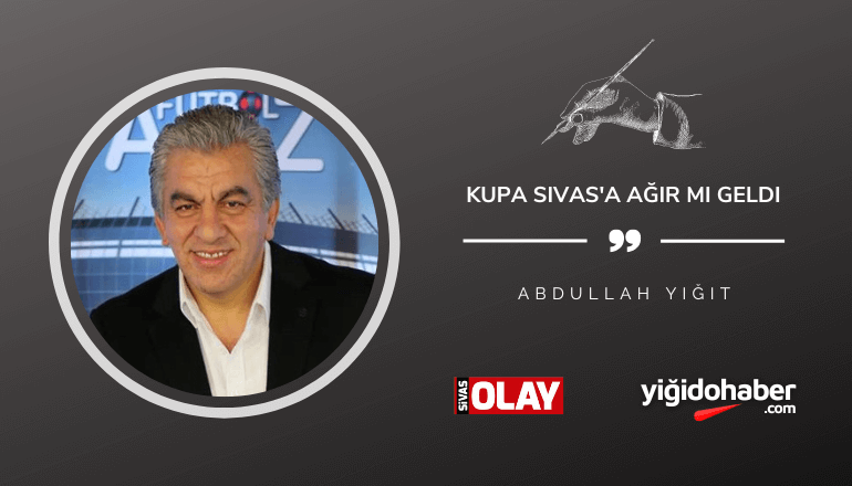 Kupa Sivas’a ağır mı geldi?