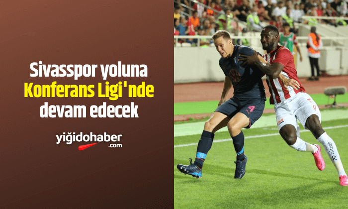 Sivasspor yoluna Konferans Ligi’nde devam edecek