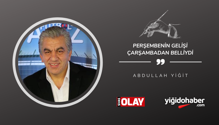 Perşembenin gelişi Çarşambadan belliydi