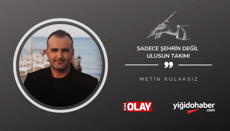 Sadece Şehrin Değil Ulusun Takımı