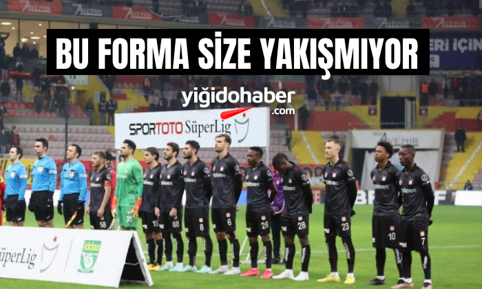 Bu forma size yakışmıyor