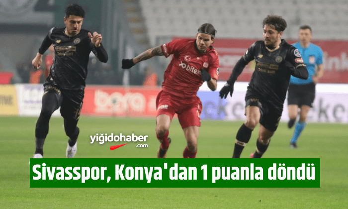 Sivasspor, Konya’dan 1 Puanla Döndü