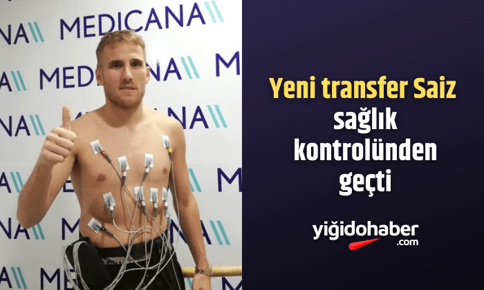 Yeni transfer Saiz sağlık Kontrolünden geçti