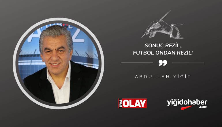 Sonuç rezil, futbol ondan rezil!