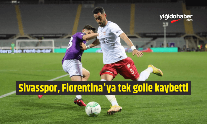 Sivasspor, Fiorentina’ya tek golle kaybetti