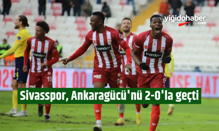 Sivasspor, Ankaragücü’nü 2-0’la geçti