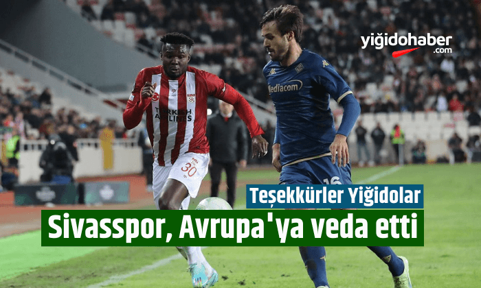 Sivasspor, Avrupa’ya veda etti!
