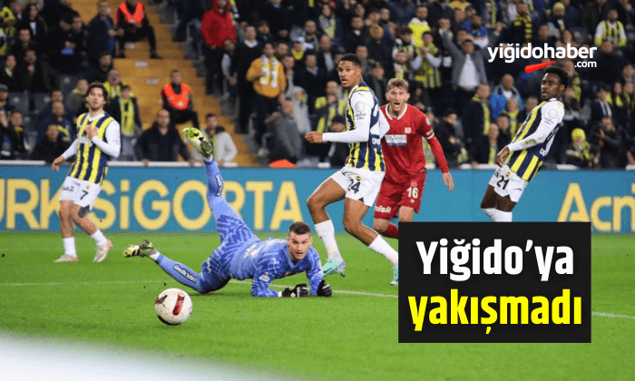 Yiğido’ya yakışmadı