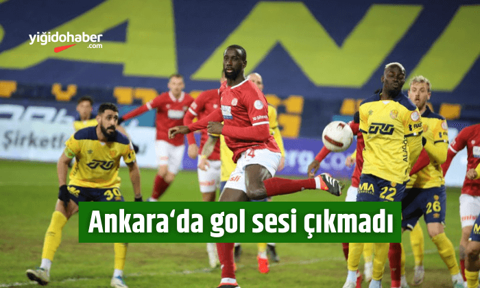 Ankara’da gol sesi çıkmadı