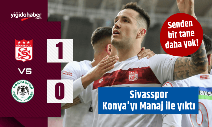 Sivasspor, Konya’yı Manaj ile yıktı!
