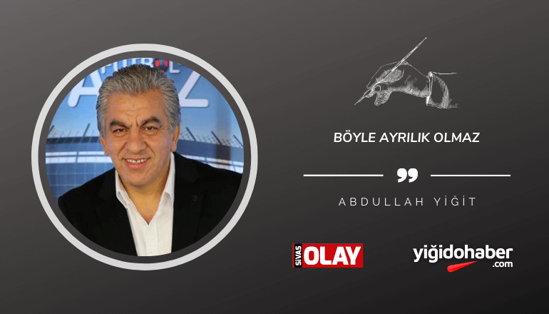Böyle ayrılık olmaz