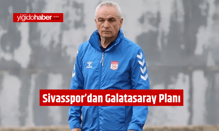 Sivasspor’dan Galatasaray planı