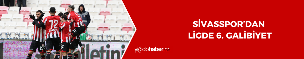 Sivasspor’dan ligde 6. galibiyet