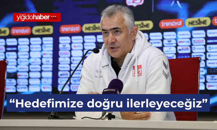 Mehmet Altıparmak: “Hedefimize doğru ilerleyeceğiz”
