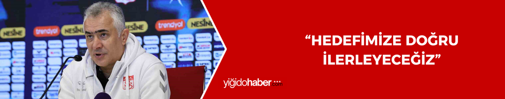 Mehmet Altıparmak: “Hedefimize doğru ilerleyeceğiz”