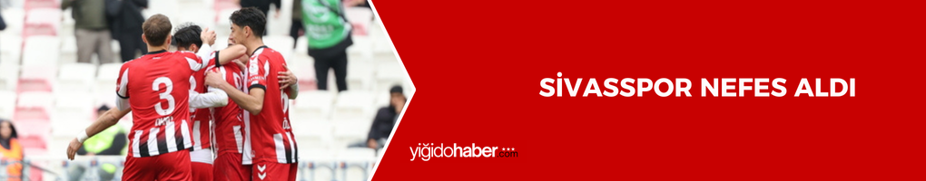 Sivasspor nefes aldı