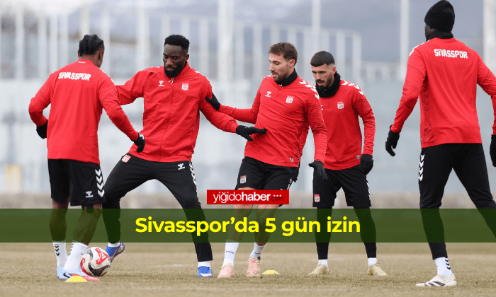 Sivasspor’da 5 gün izin