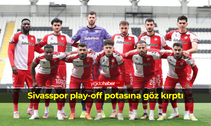 Sivasspor play-off potasına göz kırptı