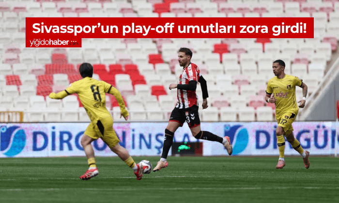 Sivasspor’un play-off umutları zora girdi!