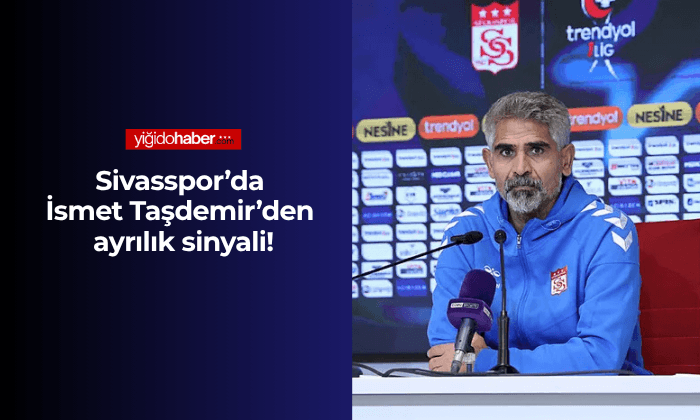 Sivasspor’da İsmet Taşdemir’den ayrılık sinyali!